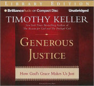 Generous Justice: How God's Grace Makes Us Just