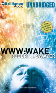 WWW: Wake (WWW Trilogy Series #1)