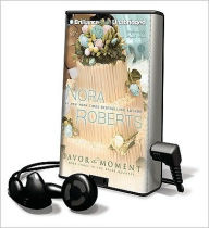 Savor the Moment (Nora Roberts' Bride Quartet Series #3)
