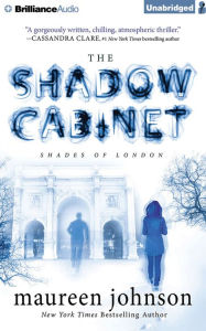 Title: The Shadow Cabinet (Shades of London Series #3), Author: Maureen Johnson