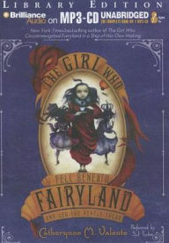 The Girl Who Fell Beneath Fairyland and Led the Revels There (Fairyland Series #2)