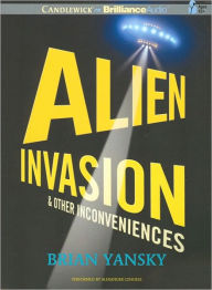 Alien Invasion and Other Inconveniences
