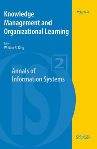 Title: Knowledge Management and Organizational Learning / Edition 1, Author: William R. King