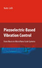 Piezoelectric-Based Vibration Control: From Macro to Micro/Nano Scale Systems