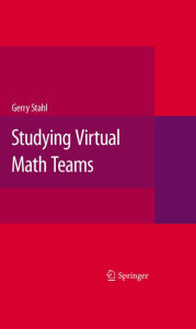 Title: Studying Virtual Math Teams, Author: Gerry Stahl