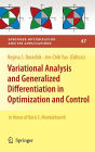 Variational Analysis and Generalized Differentiation in Optimization and Control: In Honor of Boris S. Mordukhovich / Edition 1