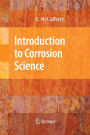 Introduction to Corrosion Science / Edition 1