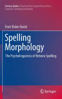 Spelling Morphology: The Psycholinguistics of Hebrew Spelling