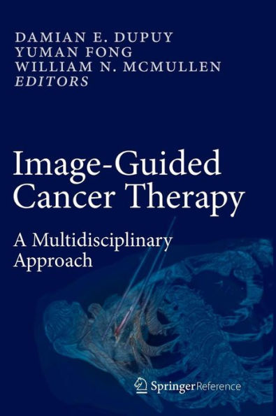 Image-Guided Cancer Therapy: A Multidisciplinary Approach / Edition 1