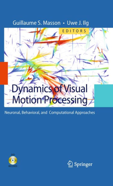 Dynamics of Visual Motion Processing: Neuronal, Behavioral, and Computational Approaches