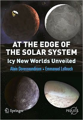 Houden Met name Generator At the Edge of the Solar System: Icy New Worlds Unveiled by A.  Doressoundiram, Emmanuel Lellouch, Paperback | Barnes & Noble®