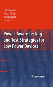 Title: Power-Aware Testing and Test Strategies for Low Power Devices, Author: Patrick Girard