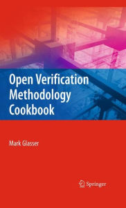 Title: Open Verification Methodology Cookbook / Edition 1, Author: Mark Glasser