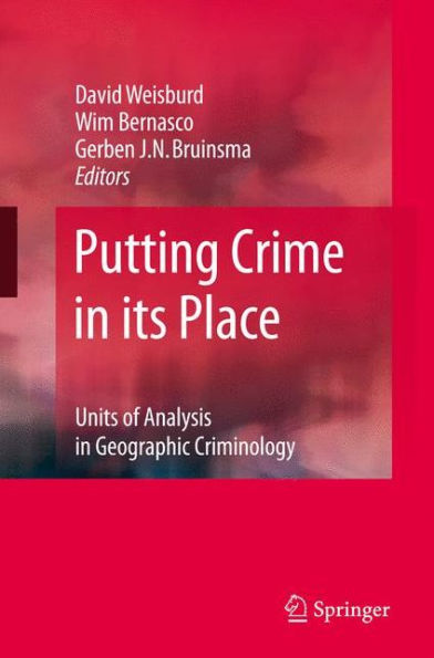 Putting Crime in its Place: Units of Analysis in Geographic Criminology / Edition 1