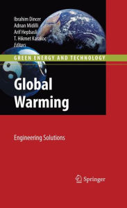Title: Global Warming: Engineering Solutions / Edition 1, Author: Ibrahim Dincer