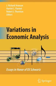 Title: Variations in Economic Analysis: Essays in Honor of Eli Schwartz / Edition 1, Author: J. Richard Aronson