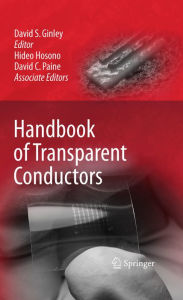 Title: Handbook of Transparent Conductors, Author: David S. Ginley