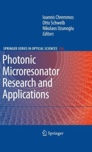 Title: Photonic Microresonator Research and Applications / Edition 1, Author: Ioannis Chremmos