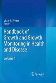 Title: Handbook of Growth and Growth Monitoring in Health and Disease, Author: Victor R. Preedy