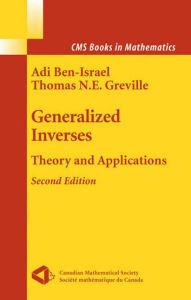 Title: Generalized Inverses: Theory and Applications / Edition 2, Author: Adi Ben-Israel