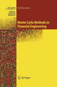 Title: Monte Carlo Methods in Financial Engineering / Edition 1, Author: Paul Glasserman