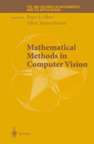 Title: Mathematical Methods in Computer Vision / Edition 1, Author: Peter J. Olver