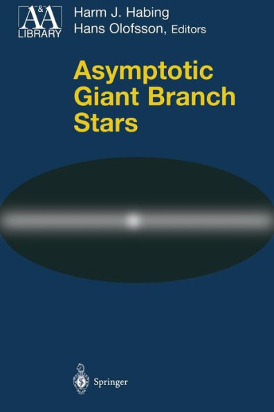 Asymptotic Giant Branch Stars / Edition 1