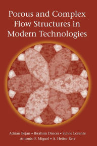 Porous and Complex Flow Structures in Modern Technologies / Edition 1