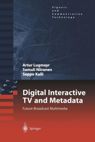 Title: Digital Interactive TV and Metadata: Future Broadcast Multimedia / Edition 1, Author: Arthur Lugmayr