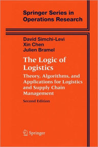 The Logic of Logistics: Theory, Algorithms, and Applications for Logistics and Supply Chain Management / Edition 2
