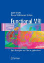 Functional MRI: Basic Principles and Clinical Applications / Edition 1