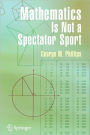 Mathematics Is Not a Spectator Sport / Edition 1