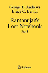 Title: Ramanujan's Lost Notebook: Part I / Edition 1, Author: George E. Andrews