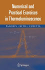 Numerical and Practical Exercises in Thermoluminescence / Edition 1