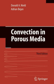 Title: Convection in Porous Media / Edition 3, Author: D.A. Nield