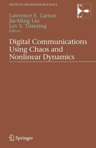 Title: Digital Communications Using Chaos and Nonlinear Dynamics / Edition 1, Author: Jia-Ming Liu