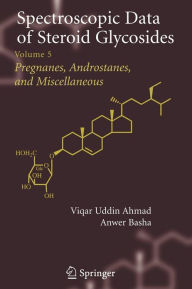 Title: Spectroscopic Data of Steroid Glycosides: Volume 5 / Edition 1, Author: Viqar Uddin Ahmad