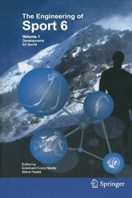 Title: Engineering of Sport 6: Volume 1: Developments for Sports / Edition 1, Author: Eckehard Moritz