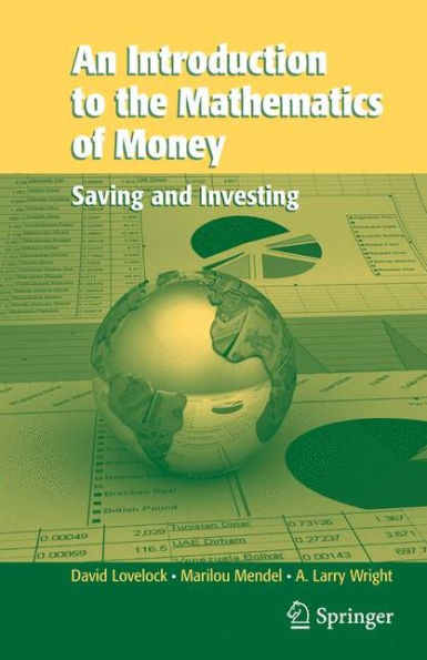 An Introduction to the Mathematics of Money: Saving and Investing / Edition 1