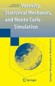 Title: Vorticity, Statistical Mechanics, and Monte Carlo Simulation / Edition 1, Author: Chjan Lim