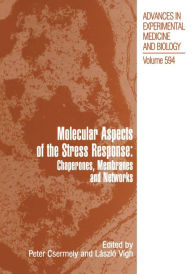 Title: Molecular Aspects of the Stress Response: Chaperones, Membranes and Networks / Edition 1, Author: Peter Csermely