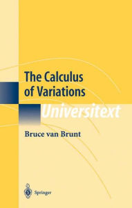 Title: The Calculus of Variations / Edition 1, Author: Bruce van Brunt