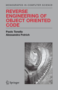 Title: Reverse Engineering of Object Oriented Code / Edition 1, Author: Paolo Tonella