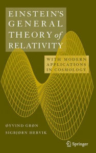 Title: Einstein's General Theory of Relativity: With Modern Applications in Cosmology / Edition 1, Author: ïyvind Grïn