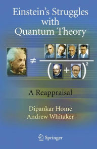 Title: Einstein's Struggles with Quantum Theory: A Reappraisal / Edition 1, Author: Dipankar Home