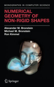 Title: Numerical Geometry Of Non-Rigid Shapes, Author: Alexander M. Bronstein