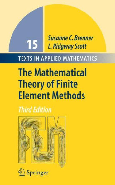 The Mathematical Theory of Finite Element Methods / Edition 3