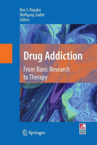 Title: Drug Addiction: From Basic Research to Therapy / Edition 1, Author: Rao S. Rapaka