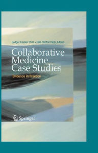 Title: Collaborative Medicine Case Studies: Evidence in Practice / Edition 1, Author: Rodger Kessler