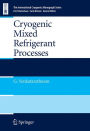 Cryogenic Mixed Refrigerant Processes / Edition 1